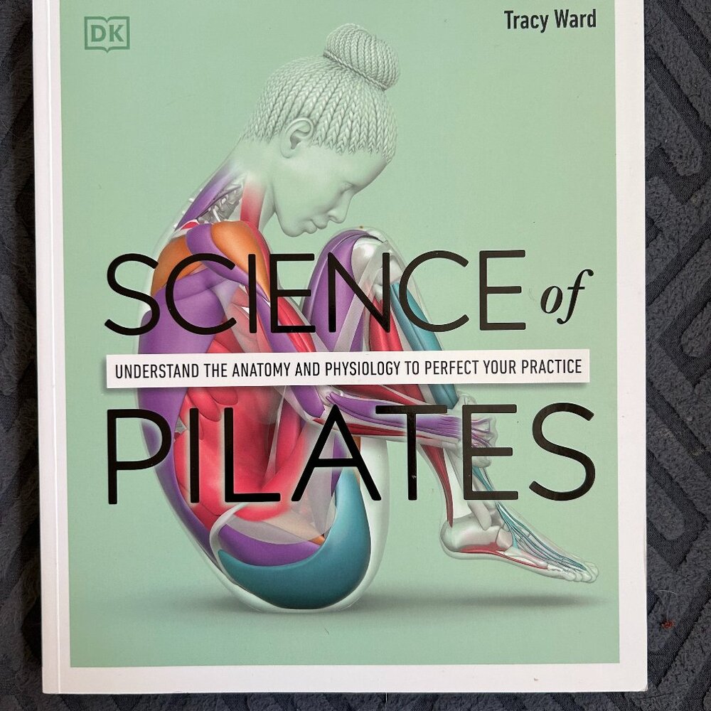 Science of Pilates: Understand the Anatomy and Physiology